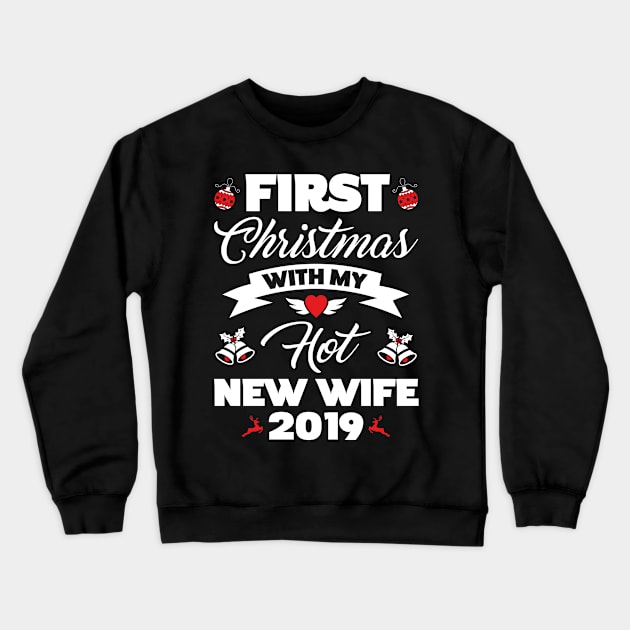 2019 Couple Gift First Christmas With My Hot New Wife Crewneck Sweatshirt by trendingoriginals